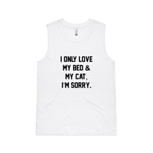 Load image into Gallery viewer, I ONLY LOVE MY BED &amp; MY CAT, I’M SORRY. Ladies Tank