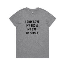 Load image into Gallery viewer, I ONLY LOVE MY BED &amp; MY CAT, I’M SORRY. Classic T-Shirt
