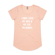 Load image into Gallery viewer, I ONLY LOVE MY BED &amp; MY CAT, I’M SORRY. Ladies T-Shirt