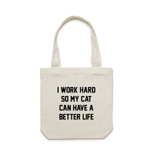 Load image into Gallery viewer, I WORK HARD SO MY CAT CAN HAVE A BETTER LIFE Luxe Tote Bag