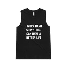Load image into Gallery viewer, I WORK HARD SO MY DOGS CAN HAVE A BETTER LIFE Ladies Tank