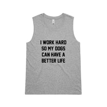 Load image into Gallery viewer, I WORK HARD SO MY DOGS CAN HAVE A BETTER LIFE Ladies Tank