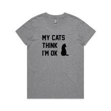 Load image into Gallery viewer, MY CATS THINK I'M OK T-Shirt
