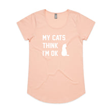 Load image into Gallery viewer, MY CATS THINK I'M OK Ladies T-Shirt