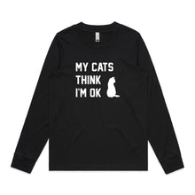Load image into Gallery viewer, MY CATS THINK I'M OK Long Sleeve T-Shirt