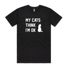 Load image into Gallery viewer, MY CATS THINK I'M OK Unisex T-Shirt