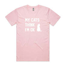 Load image into Gallery viewer, MY CATS THINK I'M OK Unisex T-Shirt