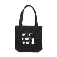 Load image into Gallery viewer, MY CAT THINKS I'M OK Luxe Tote Bag