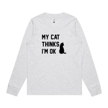 Load image into Gallery viewer, MY CAT THINKS I'M OK Long Sleeve T-Shirt