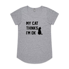 Load image into Gallery viewer, MY CAT THINKS I'M OK Ladies T-Shirt