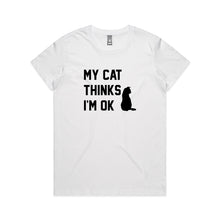Load image into Gallery viewer, MY CAT THINKS I'M OK Classic T-Shirt