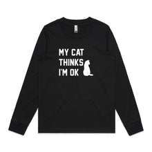 Load image into Gallery viewer, MY CAT THINKS I'M OK Long Sleeve T-Shirt