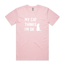 Load image into Gallery viewer, MY CAT THINKS I'M OK Unisex T-Shirt