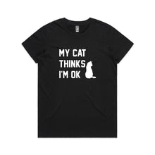 Load image into Gallery viewer, MY CAT THINKS I'M OK Classic T-Shirt