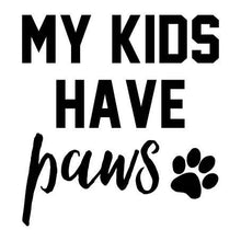 Load image into Gallery viewer, MY KIDS HAVE paws Bumper Sticker