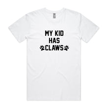 Load image into Gallery viewer, MY KID HAS CLAWS T-Shirt (male)