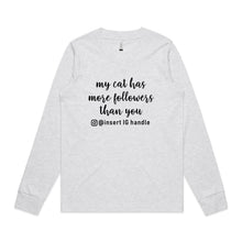 Load image into Gallery viewer, My Cat Has More Followers Than You Long Sleeve T-Shirt