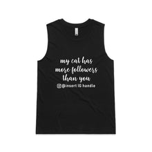 Load image into Gallery viewer, My Cat Has More Followers Than You Ladies Tank