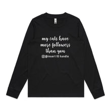 Load image into Gallery viewer, My Cats Have More Followers Than You Long Sleeve T-Shirt