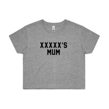 Load image into Gallery viewer, [NAME]'S MUM Crop T-Shirt