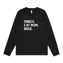 Load image into Gallery viewer, SINGLE. CAT MOM. BOSS. Long Sleeve T-Shirt