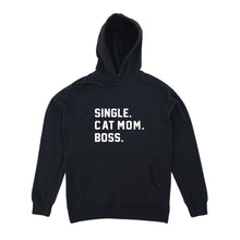 Load image into Gallery viewer, SINGLE. CAT MOM. BOSS. Hoodie