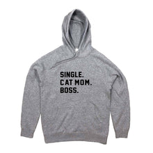 Load image into Gallery viewer, SINGLE. CAT MOM. BOSS. Hoodie