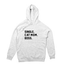 Load image into Gallery viewer, SINGLE. CAT MOM. BOSS. Hoodie