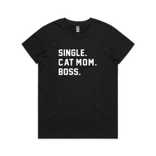 Load image into Gallery viewer, SINGLE. CAT MOM. BOSS. I'M A CAT MOM. Classic T-Shirt