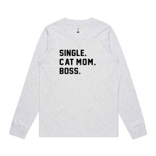 Load image into Gallery viewer, SINGLE. CAT MOM. BOSS. Long Sleeve T-Shirt