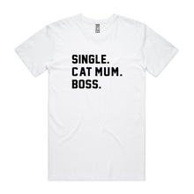 Load image into Gallery viewer, SINGLE. CAT MUM. BOSS. Unisex T-Shirt