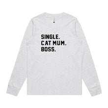 Load image into Gallery viewer, SINGLE. CAT MUM. BOSS. Long Sleeve T-Shirt