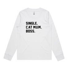 Load image into Gallery viewer, SINGLE. CAT MUM. BOSS. Long Sleeve T-Shirt