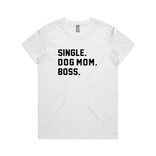 Load image into Gallery viewer, SINGLE. DOG MOM. BOSS. Classic T-Shirt