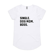 Load image into Gallery viewer, SINGLE. DOG MOM. BOSS. Ladies T-Shirt
