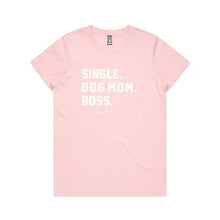 Load image into Gallery viewer, SINGLE. DOG MOM. BOSS. Classic T-Shirt