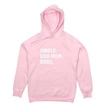 Load image into Gallery viewer, SINGLE. DOG MOM. BOSS. Hoodie