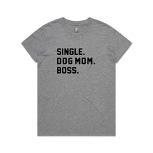 Load image into Gallery viewer, SINGLE. DOG MOM. BOSS. Classic T-Shirt