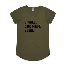 Load image into Gallery viewer, SINGLE. DOG MUM. BOSS. Ladies T-Shirt