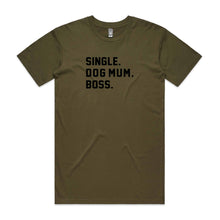 Load image into Gallery viewer, SINGLE. DOG MUM. BOSS. Unisex T-Shirt
