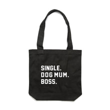 Load image into Gallery viewer, SINGLE. DOG MUM. BOSS. Luxe Tote Bag