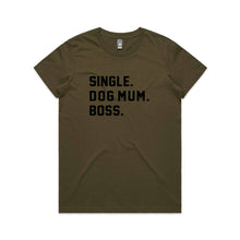 Load image into Gallery viewer, SINGLE. DOG MUM. BOSS. Classic T-Shirt
