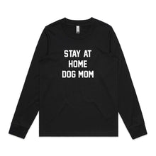 Load image into Gallery viewer, STAY AT HOME DOG MOM Long Sleeve T-Shirt