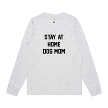 Load image into Gallery viewer, STAY AT HOME DOG MOM Long Sleeve T-Shirt