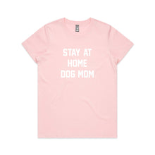 Load image into Gallery viewer, STAY AT HOME DOG MOM Classic T-Shirt