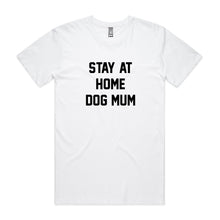 Load image into Gallery viewer, STAY AT HOME DOG MUM Unisex T-Shirt
