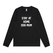 Load image into Gallery viewer, STAY AT HOME DOG MUM Long Sleeve T-Shirt