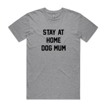 Load image into Gallery viewer, STAY AT HOME DOG MUM Unisex T-Shirt