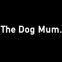 Load image into Gallery viewer, The Dog Mum. Bumper Sticker