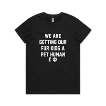 Load image into Gallery viewer, WE ARE GETTING OUR FUR KIDS A PET HUMAN Classic T-Shirt